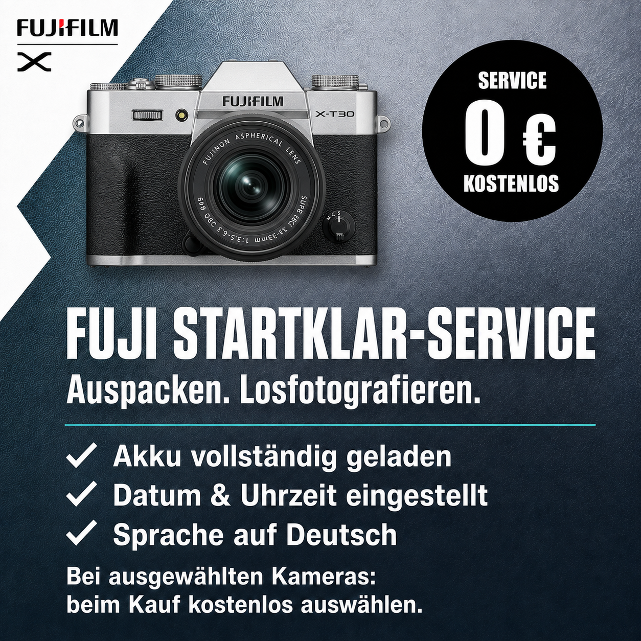 Fuji Startklar-Service: Auspacken. Einschalten. Losfotografieren. Akku vollständig geladen, Datum und Uhrzeit eingestellt, Sprache auf Deutsch. Bei ausgewählten Kameras beim Kauf kostenlos auswählen.